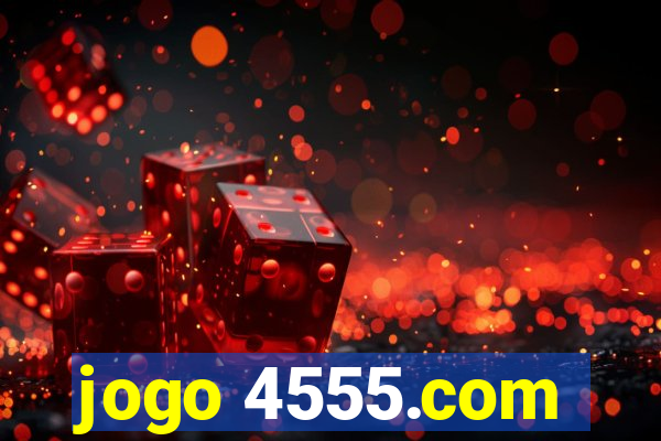 jogo 4555.com